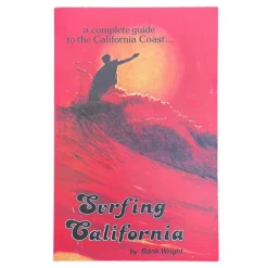 Surfing California A Complete Guide To The California Coast